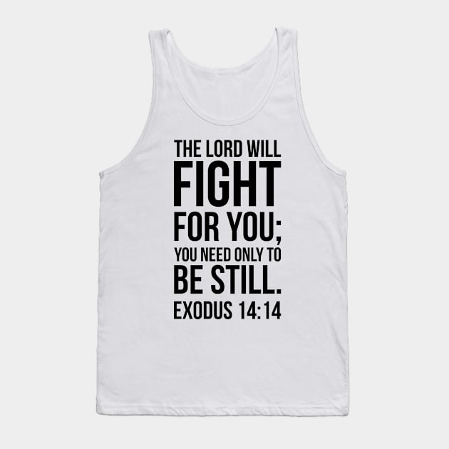 The Lord Will Fight For You Tank Top by ChristianLifeApparel